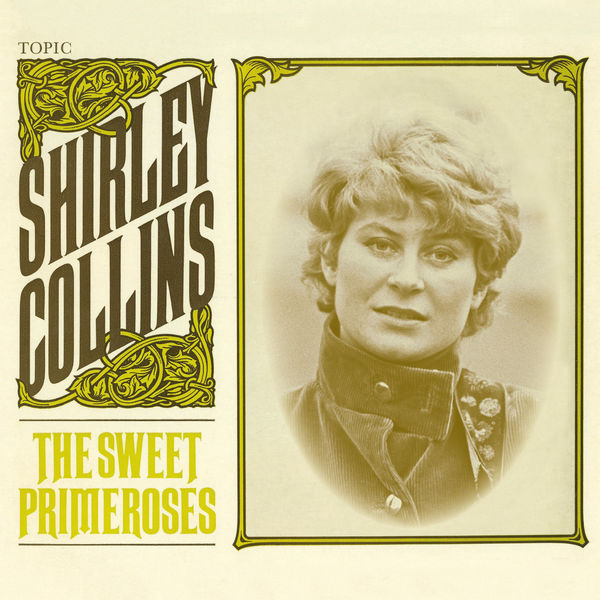 Shirley Collins - The Sweet Primeroses Shirley Collins - The Sweet Primeroses