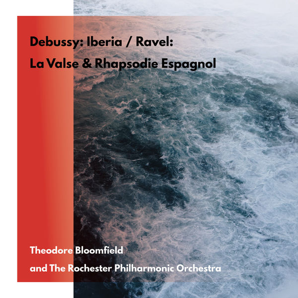 Theodore Bloomfield - Claude Debussy: Iberia / Maurice Ravel: La Valse / Rhapsodie Espagnol Theodore Bloomfield - Claude Debussy: Iberia / Maurice Ravel: La Valse / Rhapsodie Espagnol