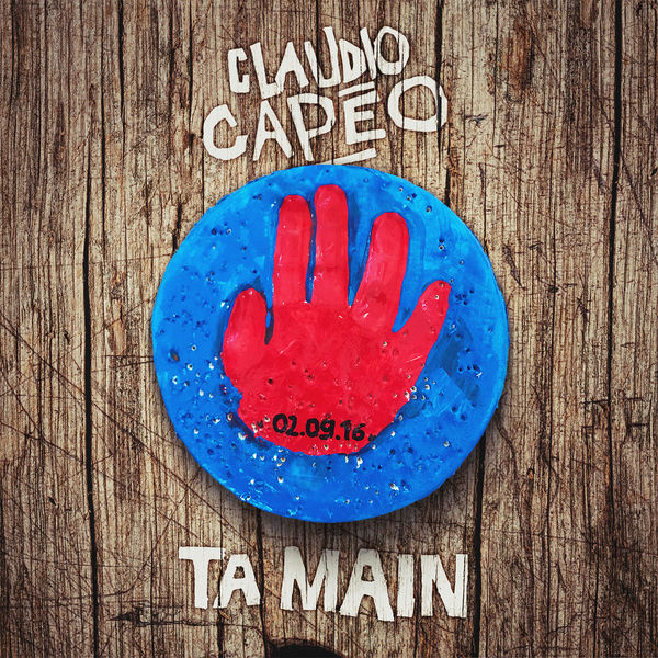 Claudio Capéo|Ta main