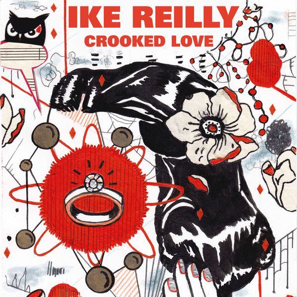 Ike Reilly - Crooked Love Ike Reilly - Crooked Love