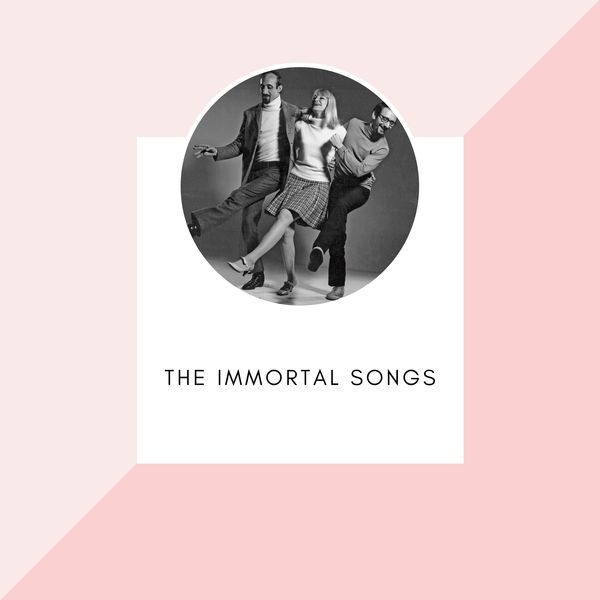 Peter, Paul and Mary|The immortal songs Peter, Paul and Mary|The immortal songs