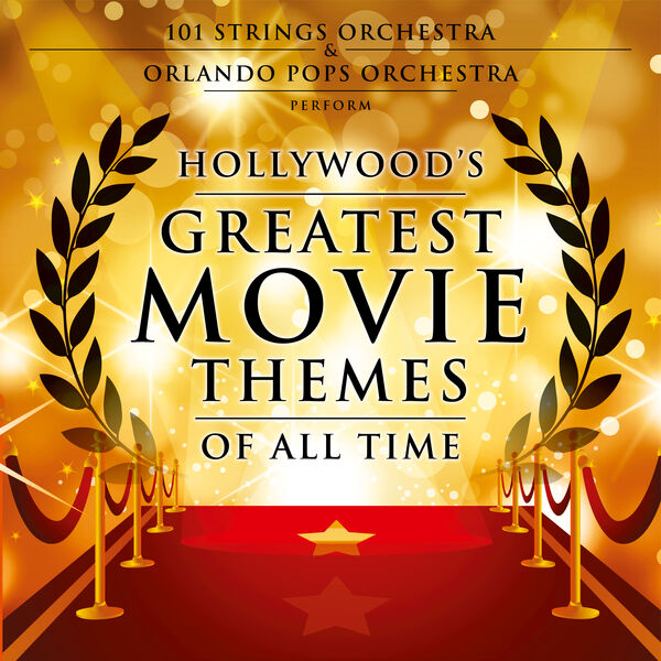 101 Strings Orchestra|Hollywood's Greatest Movie Themes of All Time