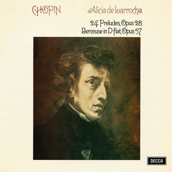 Alicia de Larrocha|Chopin: 24 Preludes, Op. 28; Berceuse Alicia de Larrocha|Chopin: 24 Preludes, Op. 28; Berceuse