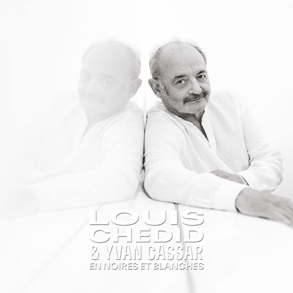 Louis Chedid|En noires et blanches (Parce que - La Collection) (Version Piano – Voix)