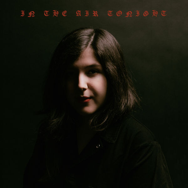 Lucy Dacus - In The Air Tonight Lucy Dacus - In The Air Tonight
