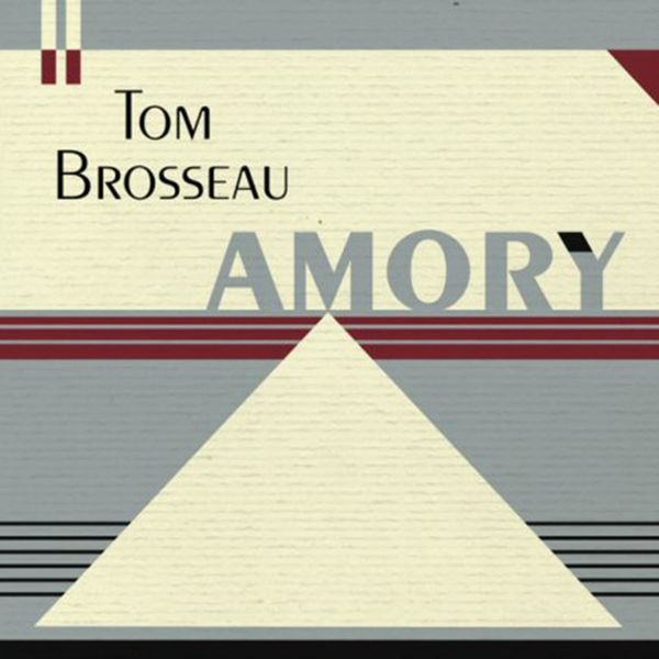 Tom Brosseau - Amory Tom Brosseau - Amory