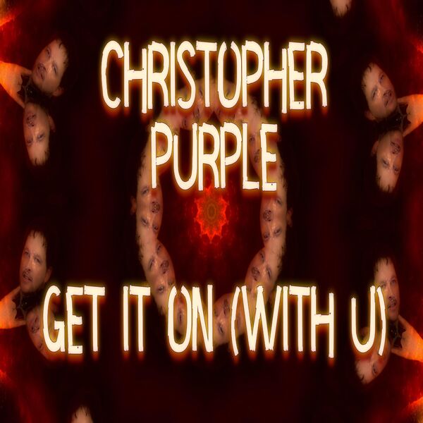 Christopher Purple|Get It On (With U) Christopher Purple|Get It On (With U)
