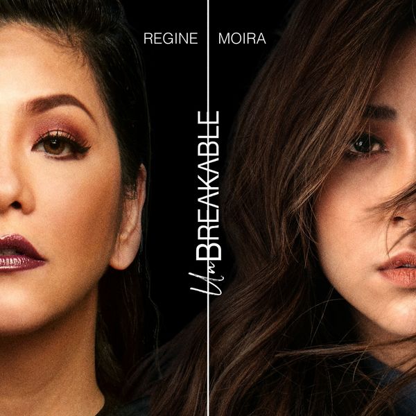Regine Velasquez, Moira Dela Torre - Unbreakable Regine Velasquez, Moira Dela Torre - Unbreakable
