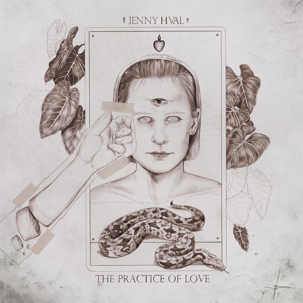 Jenny Hval|The Practice of Love Jenny Hval|The Practice of Love