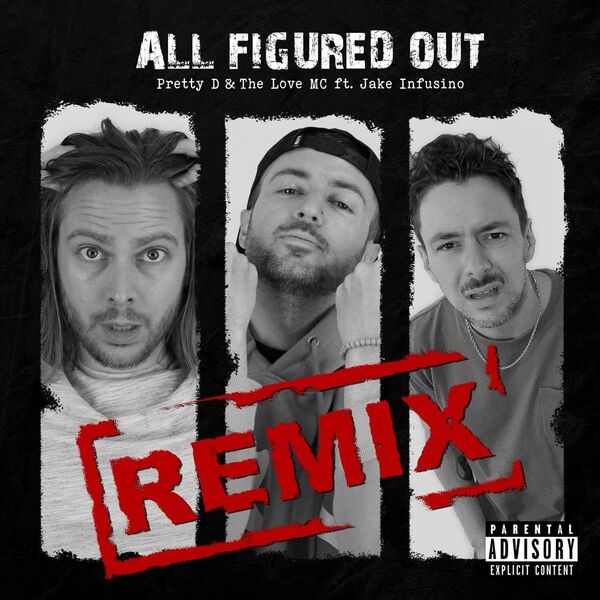 All Figured Out (Remix) [feat. Jake Infusino], Pretty D & The Love MC ...