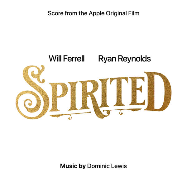 Dominic Lewis|Spirited (Score from the Apple Original Film) Dominic Lewis|Spirited (Score from the Apple Original Film)