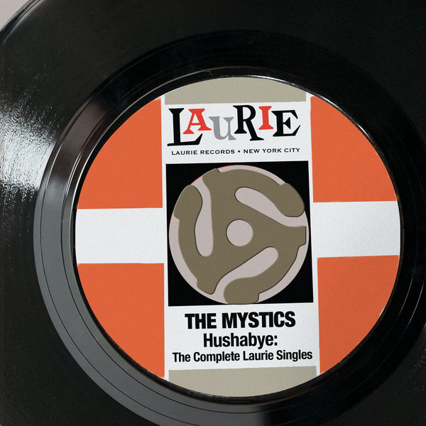 Hushabye: The Complete Laurie Singles, The Mystics - Qobuz