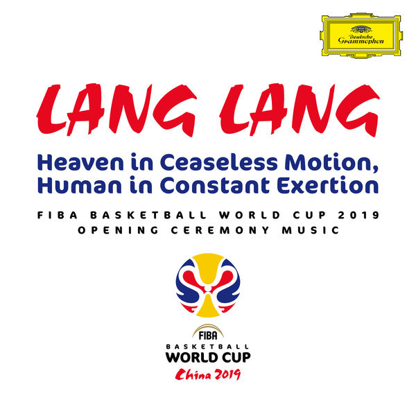 Lang Lang|Heaven in Ceaseless Motion, Human in Constant Exertion (FIBA Basketball World Cup 2019 Opening Ceremony Music)