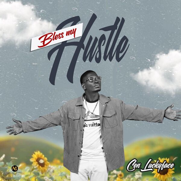 Bless My Hustle, Cen Luckyface - Qobuz