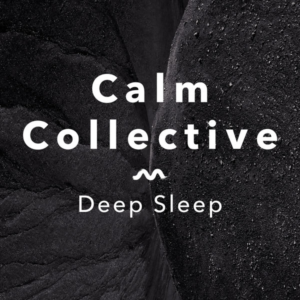 Calm Collective - Deep Sleep Calm Collective - Deep Sleep