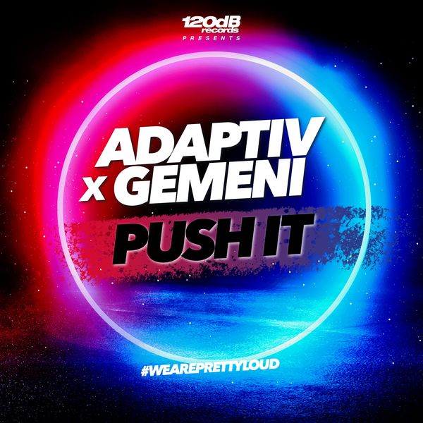 Adaptiv x Gemeni - Push It Adaptiv x Gemeni - Push It