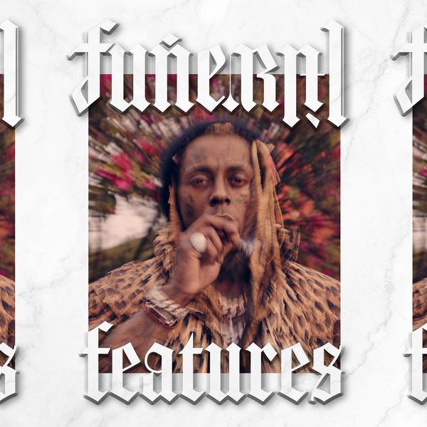 Lil Wayne - Funeral Features Lil Wayne - Funeral Features