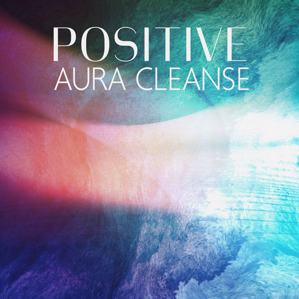 Positive Aura Cleanse Physical and Emotional Body Healing, Spiritual