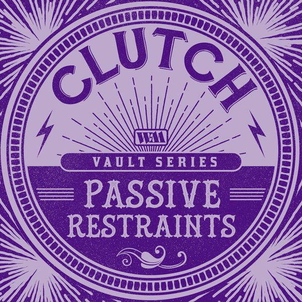Album Passive Restraints (Weathermaker Vault Series) de Clutch Qobuz