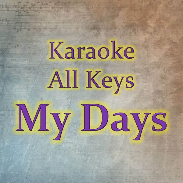 Karaoke All Keys|My Days (Karaoke Version) Karaoke All Keys|My Days (Karaoke Version)