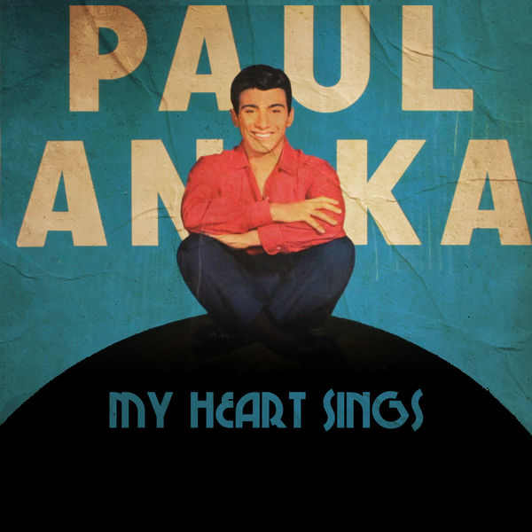 My Heart Sings, Paul Anka Qobuz