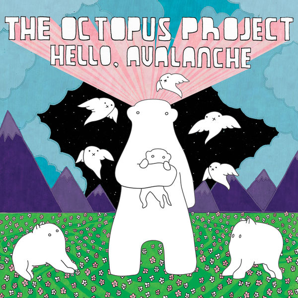 The Octopus Project|Hello, Avalanche The Octopus Project|Hello, Avalanche