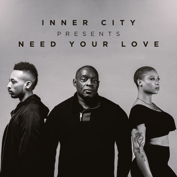 Inner City - Inner City presents Need Your Love Inner City - Inner City presents Need Your Love