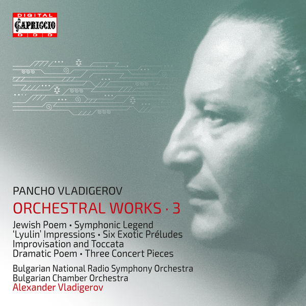 Bulgarian National Radio Symphony Orchestra|Vladigerov: Orchestral Works, Vol. 3