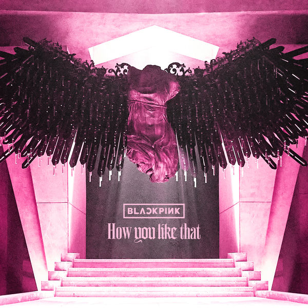 BLACKPINK - How You Like That BLACKPINK - How You Like That