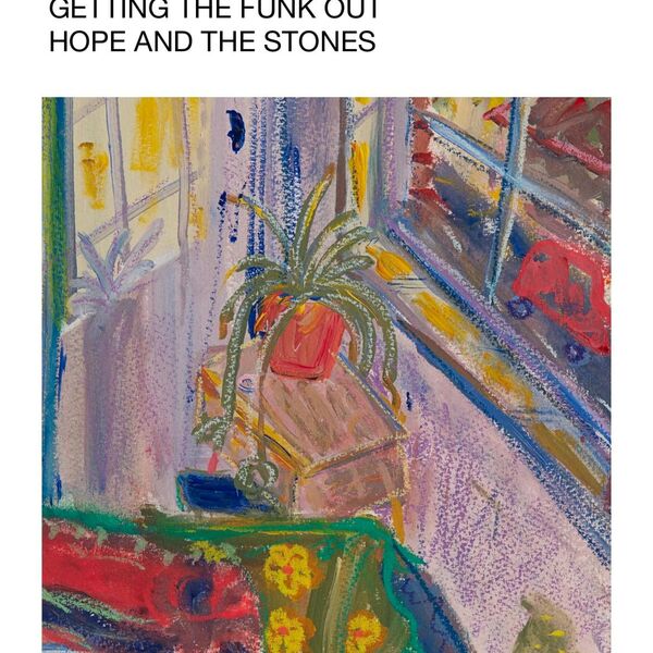 Hope and the Stones|GETTING THE FUNK OUT Hope and the Stones|GETTING THE FUNK OUT