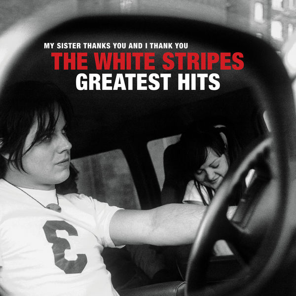 The White Stripes|Greatest Hits The White Stripes|Greatest Hits