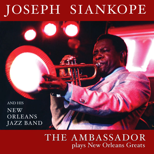 Joseph Siankope|The Ambassador Plays New Orleans Greats Joseph Siankope|The Ambassador Plays New Orleans Greats