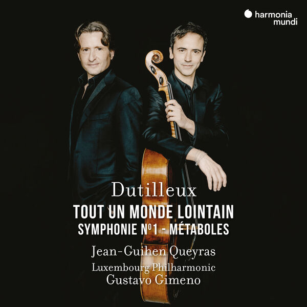 Jean-Guihen Queyras|Dutilleux: Tout un monde lointain - Symphony No. 1 - Métaboles Jean-Guihen Queyras|Dutilleux: Tout un monde lointain - Symphony No. 1 - Métaboles