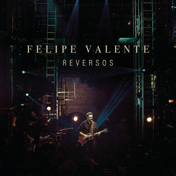 Felipe Valente|Reversos (Ao Vivo) Felipe Valente|Reversos (Ao Vivo)