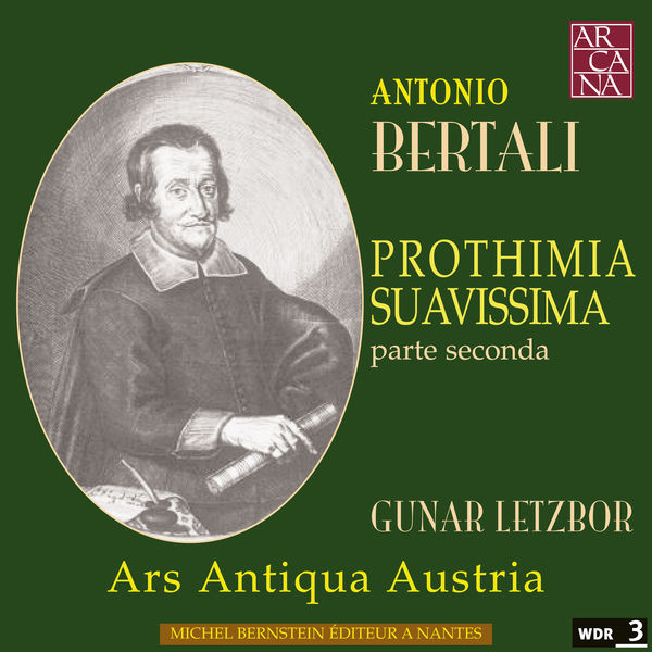 Ars Antiqua Austria - Bertali: Prothimia suavissima Ars Antiqua Austria - Bertali: Prothimia suavissima