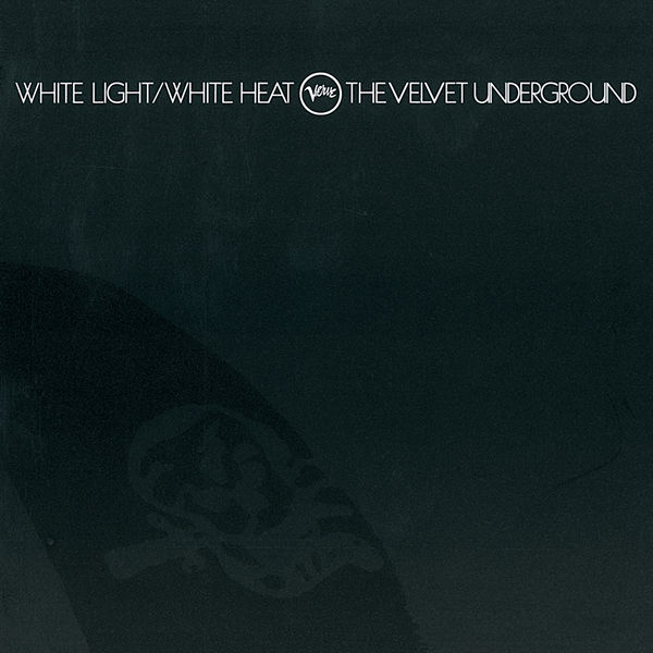 The Velvet Underground|White Light / White Heat (45th Anniversary)