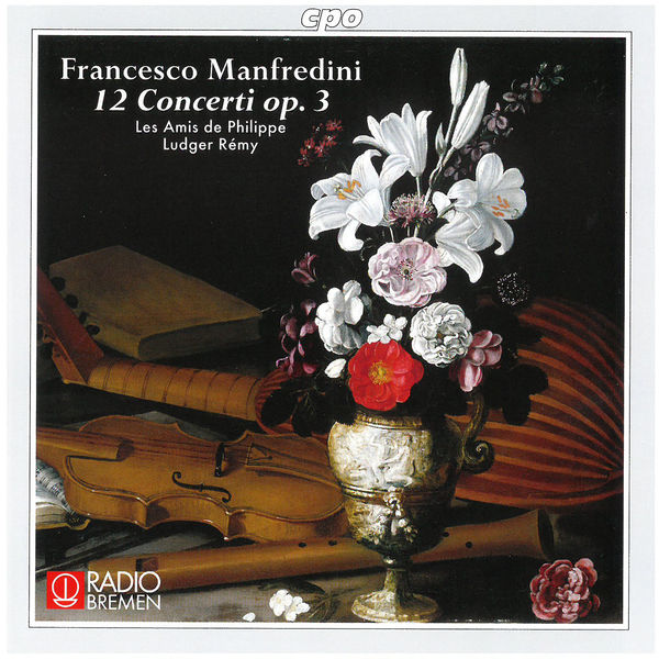Les Amis de Philippe|Manfredini: 12 Concerti, Op. 3 Les Amis de Philippe|Manfredini: 12 Concerti, Op. 3