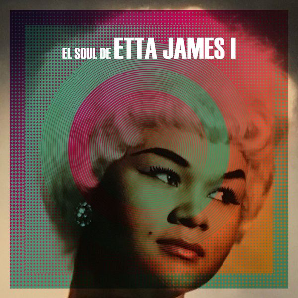 Etta James - El Soul De Etta James, Vol. 1 Etta James - El Soul De Etta James, Vol. 1