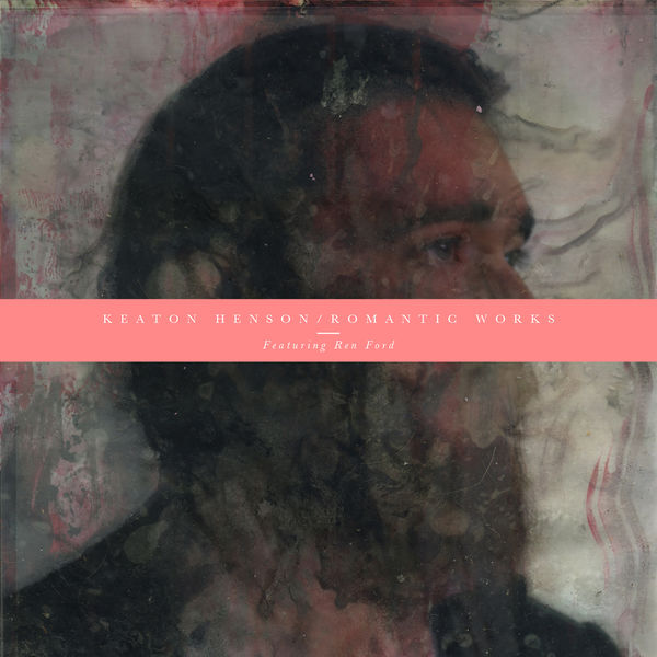 Keaton Henson - Romantic Works Keaton Henson - Romantic Works