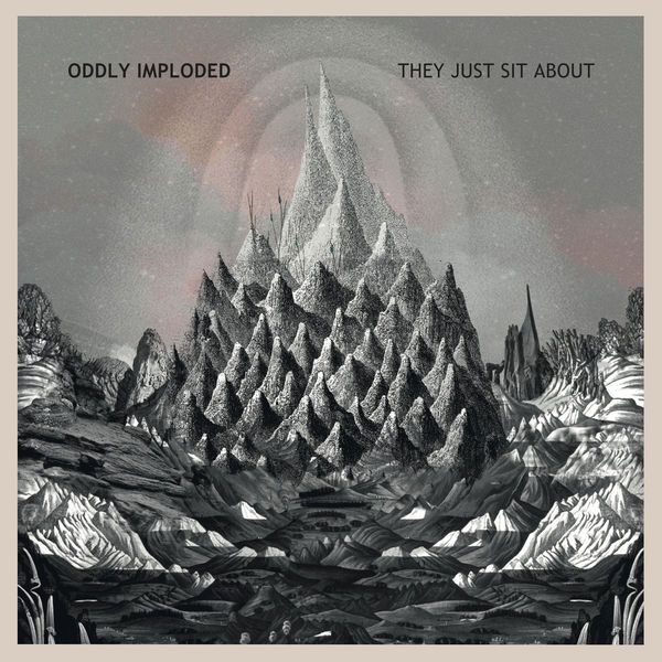 Oddly Imploded - They Just Sit About Oddly Imploded - They Just Sit About