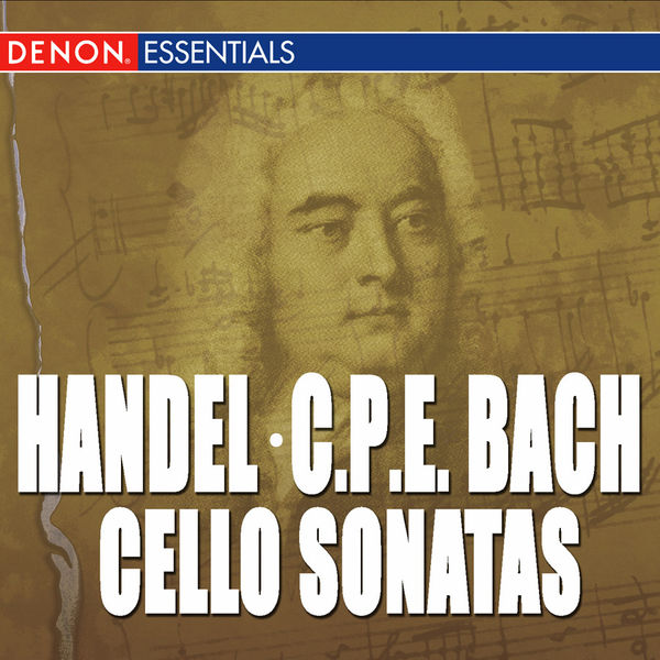 Various Artists - Handel: Cello Sonatas - CPE Bach: Cello Sonatas 128, 126 & 124 Various Artists - Handel: Cello Sonatas - CPE Bach: Cello Sonatas 128, 126 & 124