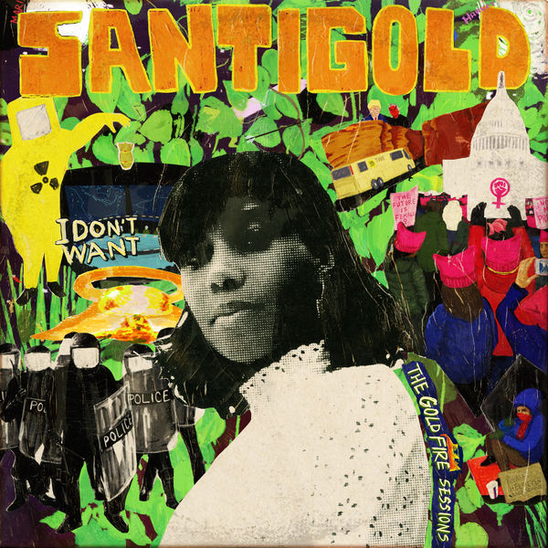 Santigold|I Don't Want: The Gold Fire Sessions Santigold|I Don't Want: The Gold Fire Sessions
