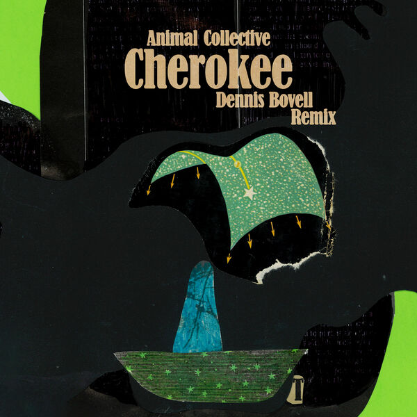 Animal Collective|Cherokee (Dennis Bovell Remix) Animal Collective|Cherokee (Dennis Bovell Remix)