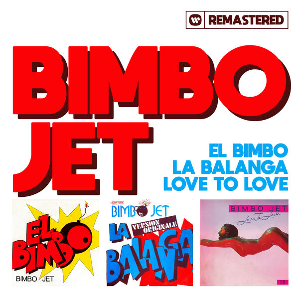 Bimbo Jet - El Bimbo (Remasterisé en 2013) Bimbo Jet - El Bimbo (Remasterisé en 2013)