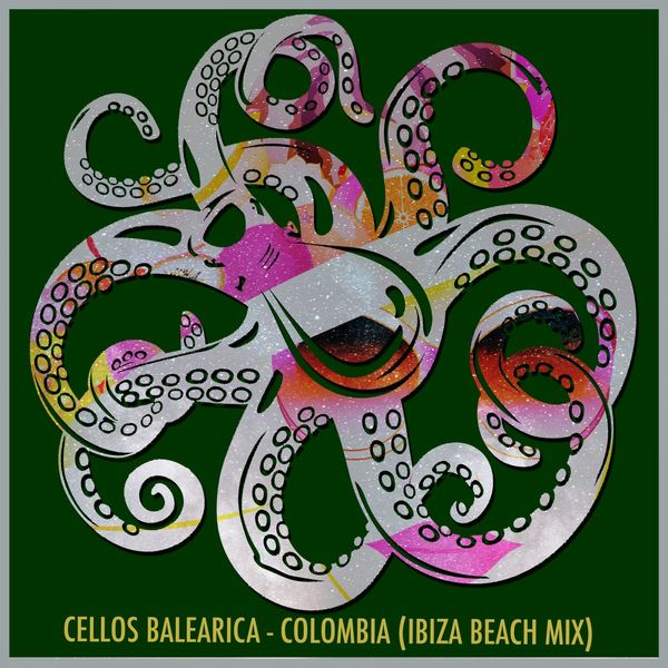 Cellos Balearica|Colombia (Ibiza Beach Mix) Cellos Balearica|Colombia (Ibiza Beach Mix)