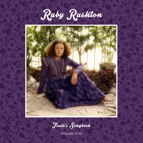 Ruby Rushton - Trudi's Songbook, Vol. 1 Ruby Rushton - Trudi's Songbook, Vol. 1