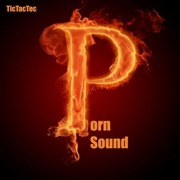 TicTacTec|Porn Sound (Original Mix) TicTacTec|Porn Sound (Original Mix)