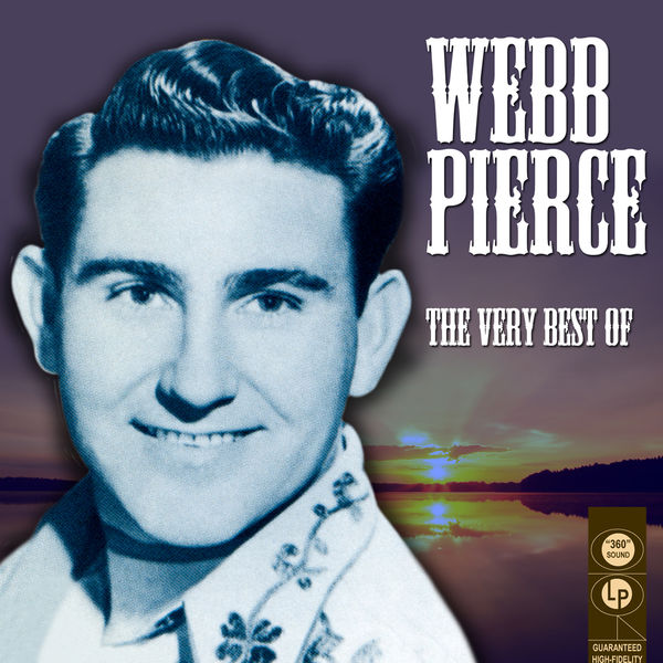 Webb Pierce|The Very Best Of Webb Pierce|The Very Best Of