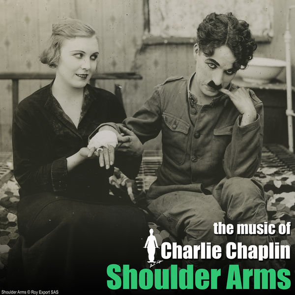 Charlie Chaplin - Shoulder Arms (Original Motion Picture Soundtrack) Charlie Chaplin - Shoulder Arms (Original Motion Picture Soundtrack)