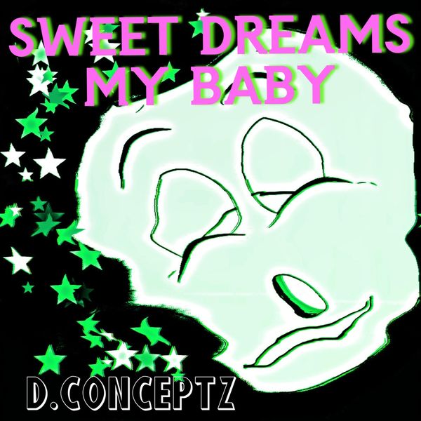 D.Conceptz|Sweet Dreams My Baby